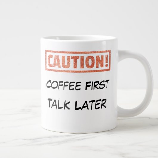 注意 – コーヒーの最初の話は後で ジャンボコーヒーマグカップ (右)