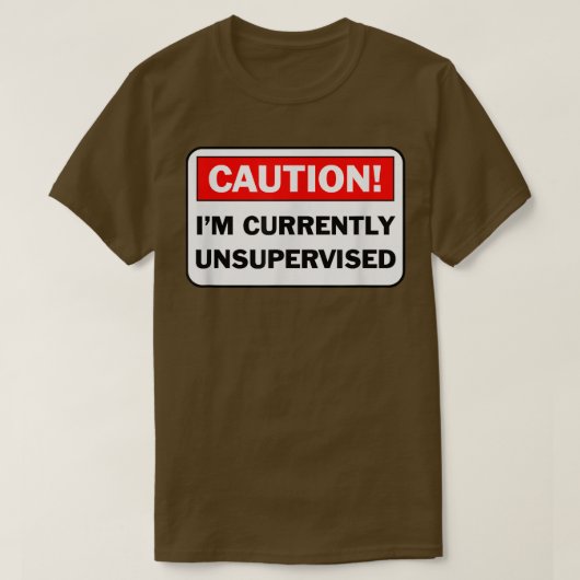 注意：私は現在監督されていないギフトユーモアのあるである Tシャツ (デザイン正面)
