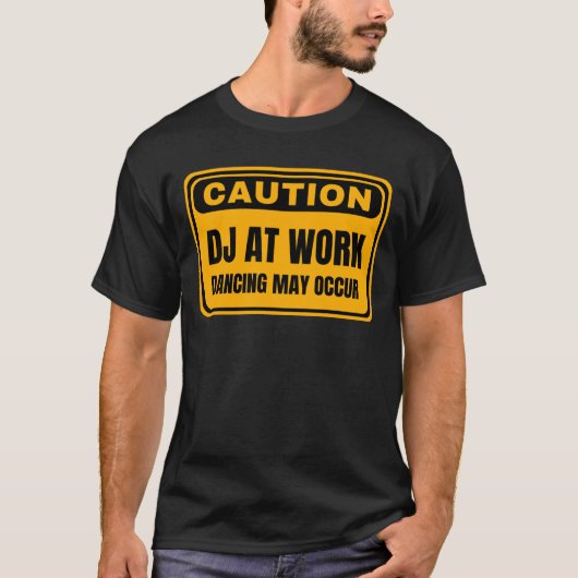 注意DJ At Work踊りが発生 Tシャツ (正面)