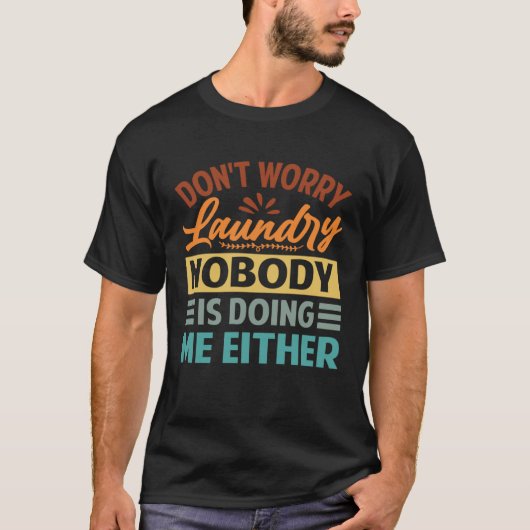 洗濯を心配しない誰も私を行っていない3 Tシャツ (正面)