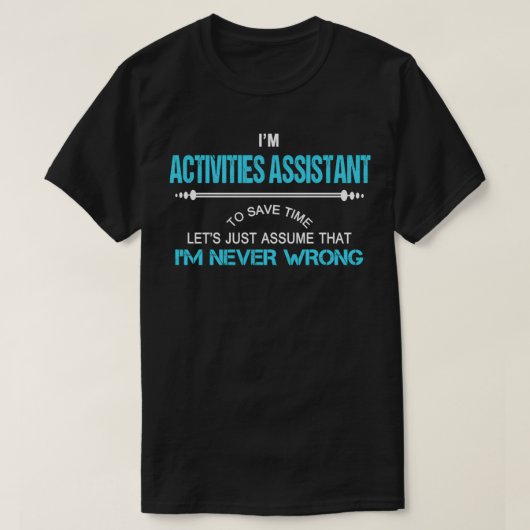 活動アシスタントが間違うことはない Tシャツ (デザイン正面)