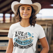 流体の自由:あなたは泳ぐ時の生活がより良い Tシャツ