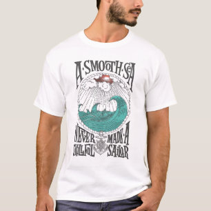 海が滑らかで,船乗りは決して上達しなかった Tシャツ