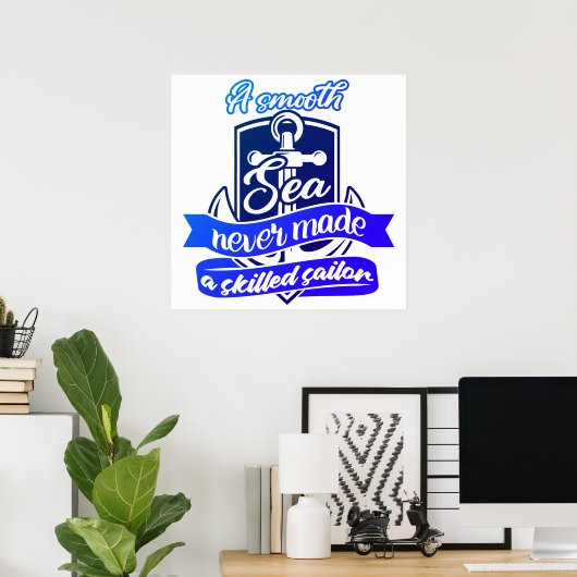 海が穏やかなので熟練した船員はいなかった ポスター (ホームオフィス)