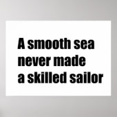 海が穏やかなので熟練した船員は決して得られなかった ポスター (正面)