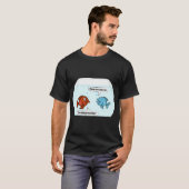 海にはまだまだ魚はいるさ Tシャツ (正面フル)