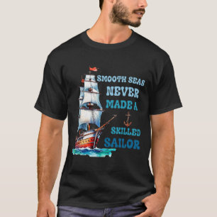 海は穏かならず水夫は無し Tシャツ