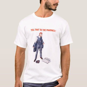 海兵隊員にそれを言って下さい -- WWI Tシャツ
