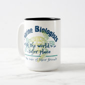 海洋生物学者は、世界がより安全な場所になることを願っている ツートーンマグカップ (正面左)