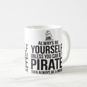 海賊である場合もなかったらあなた自身が常にあって下さい コーヒーマグカップ (正面右)