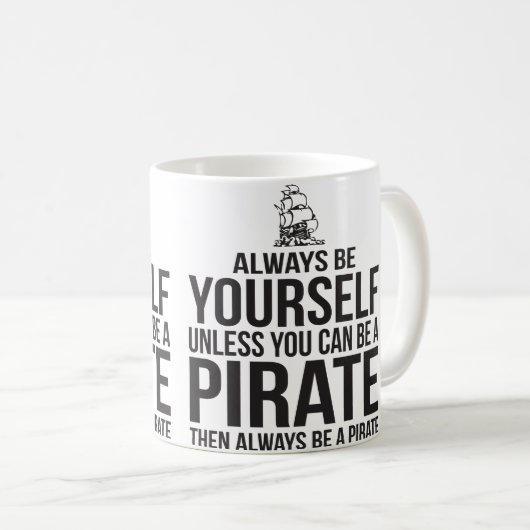 海賊である場合もなかったらあなた自身が常にあって下さい コーヒーマグカップ (正面右)