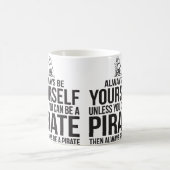 海賊である場合もなかったらあなた自身が常にあって下さい コーヒーマグカップ (中央)