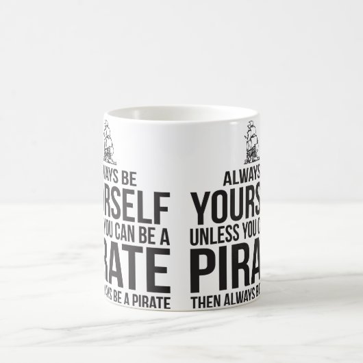 海賊である場合もなかったらあなた自身が常にあって下さい コーヒーマグカップ (中央)