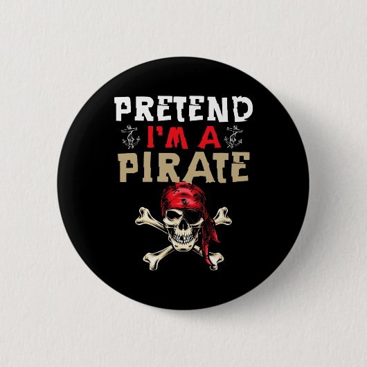 海賊のふりをする – Pirate おもしろい Halloween Gift 缶バッジ (正面)