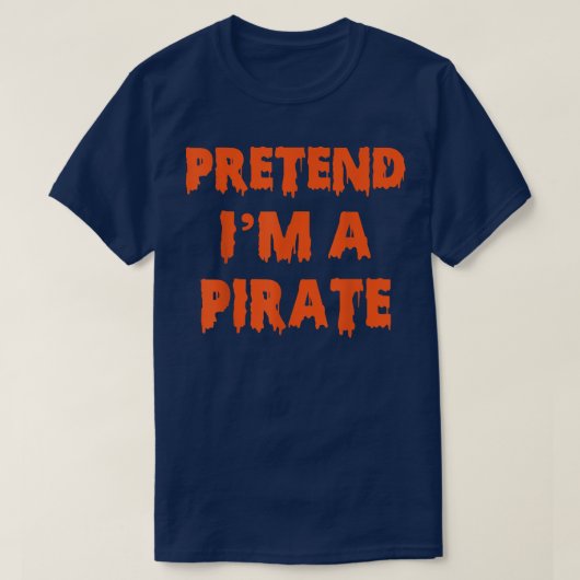 海賊の衣装を着たふりをするパーティーで面白いハロウィーン Tシャツ (デザイン正面)