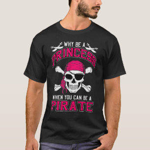 海賊の贈り物になれるプリンセスになる理由 Tシャツ
