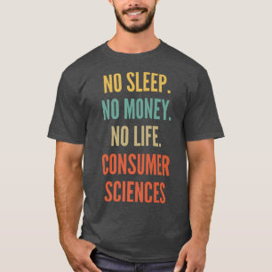 消費者科学勉強、No睡眠Noお金No Li Tシャツ
