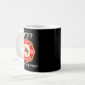 消防士の冗談「火事はどこだ?」 コーヒーマグカップ (正面左)