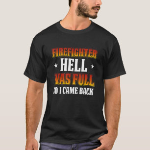 消防士の地獄が満杯だったから戻っ来た Tシャツ