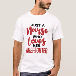 消防士の妻GFを愛する単なるナース Tシャツ