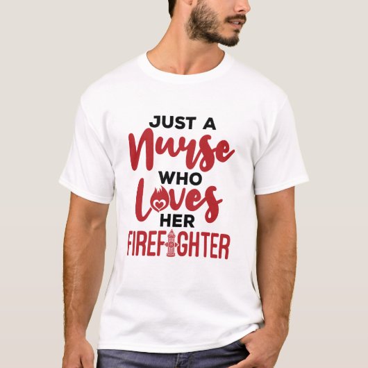 消防士の妻GFを愛する単なるナース Tシャツ (正面)