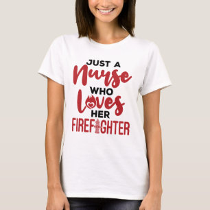消防士の妻GFを愛する単なるナース Tシャツ
