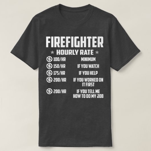 消防士の時給Tシャツ Tシャツ (デザイン正面)