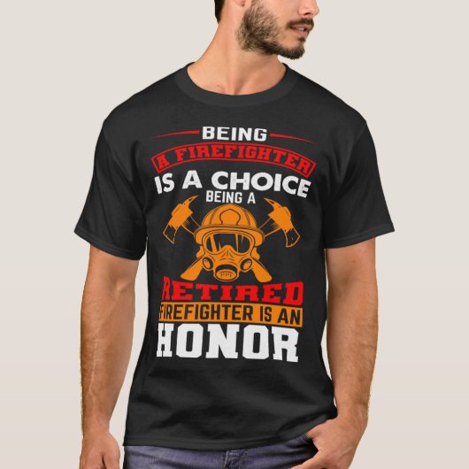 消防士は選択の消防士退職しただ Tシャツ (正面)