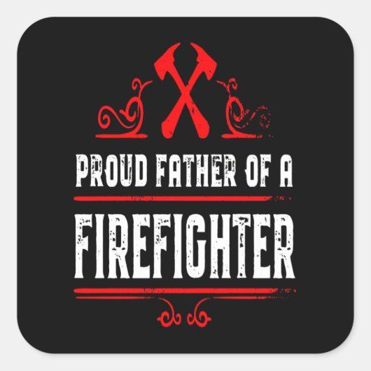 消防士ギフト |消防誇りを持った士の父 スクエアシール (正面)