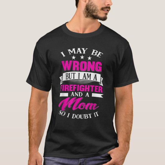 消防士ママおもしろい諺マザーギフトTシャツ Tシャツ (正面)
