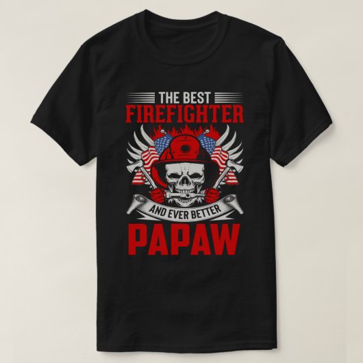 消防士最高のと更に良いPAPAW Tシャツ (デザイン正面)