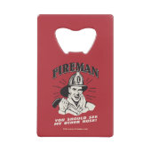 消防士：私の他のホースを見るべきだ クレジットカード栓抜き (正面)