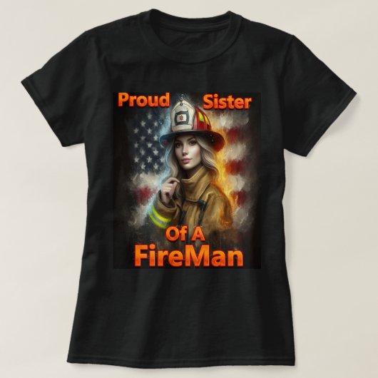 消防誇りを持った士の英雄の妹 Tシャツ (デザイン正面)