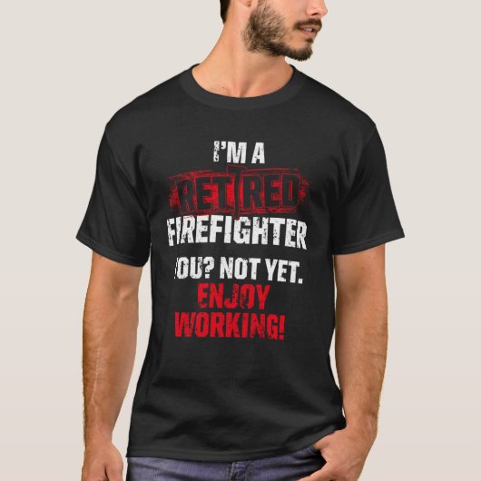 消防退職した士の仕事 Tシャツ (正面)