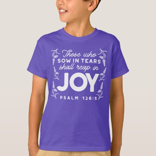 涙の種は喜びを収穫する名言 Tシャツ (正面)