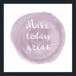 淡いバイオレットウォーターの色感動的 ポスター<br><div class="desc">「Make Today」という言葉で淡い紫の水色の汚素晴らしれ。他の色や私の店で利用可能な製品の多く。Copyright©Iveta Angelova,  All Rights Reserved</div>