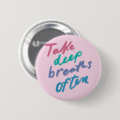 深いの呼吸を頻繁に受け取る – 落ち着感動的く 缶バッジ (正面&裏面)