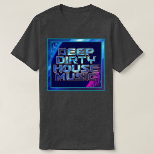 深いの汚いハウスミュージック Tシャツ (デザイン正面)