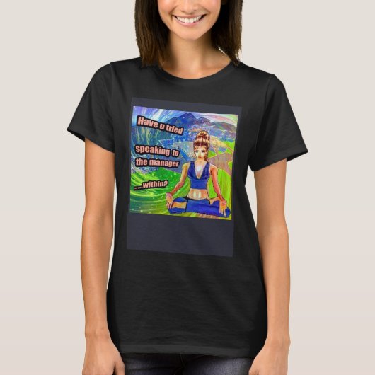 深い揚げ話ミームをカレン内のマネージャー Tシャツ (正面)
