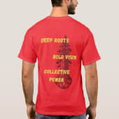 深い根。 大胆なビジョン。 集団の力。 Tシャツ (裏面)