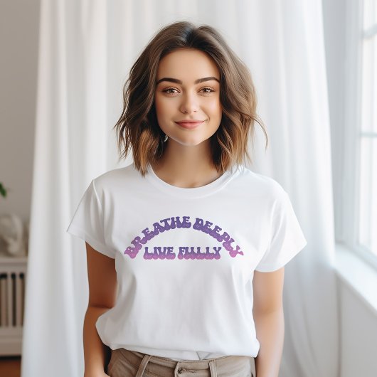 深く呼吸し、完全に生きる Tシャツ