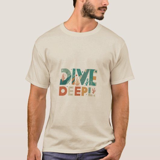深く潜る – 深いTシャツを探索する。 Tシャツ (正面)