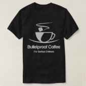 深刻な飲み物のためのコーヒー防弾コーヒー Tシャツ (デザイン正面)