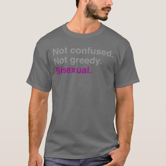混乱せず 欲張らず バイセクシャル Tシャツ (正面)