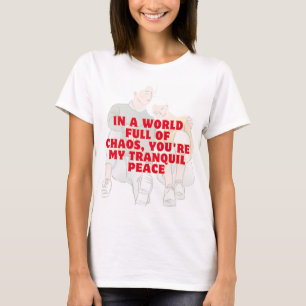 混沌とした世界の中で、あなたは私の穏やかな平和 Tシャツ