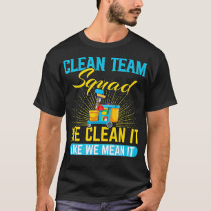 清掃ユーモアきれいなチーム分隊ギフト、ハウスキーピング Tシャツ