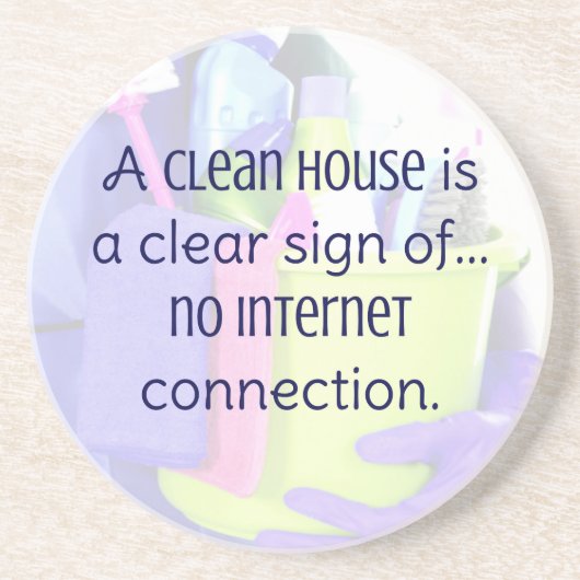 清潔な家は澄んインターネットの兆候だ コースター (正面)