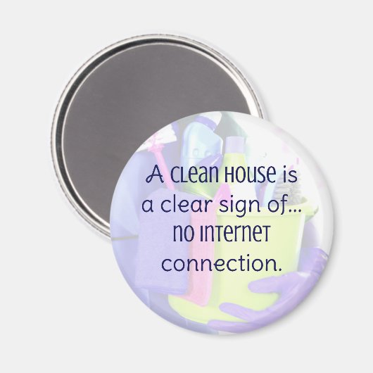 清潔な家は、インターネット環境がないことの明らかな証拠だ。 マグネット (正面/裏面)