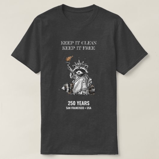 清潔に保て 自由を守れ — アライグマの自由 250 Tシャツ (デザイン正面)