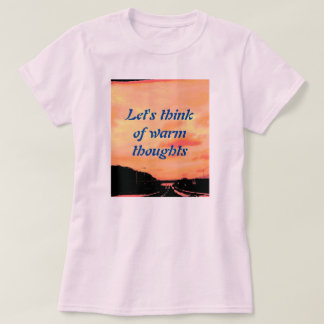 温かい思考えいを持とう Tシャツ